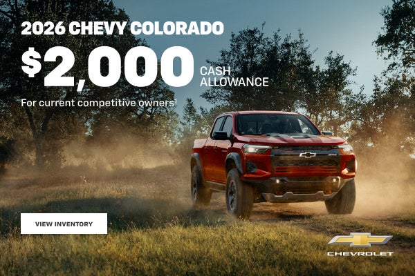 2026 Chevy Colorado. $2,000 Cash Allowance for current competitive owners.